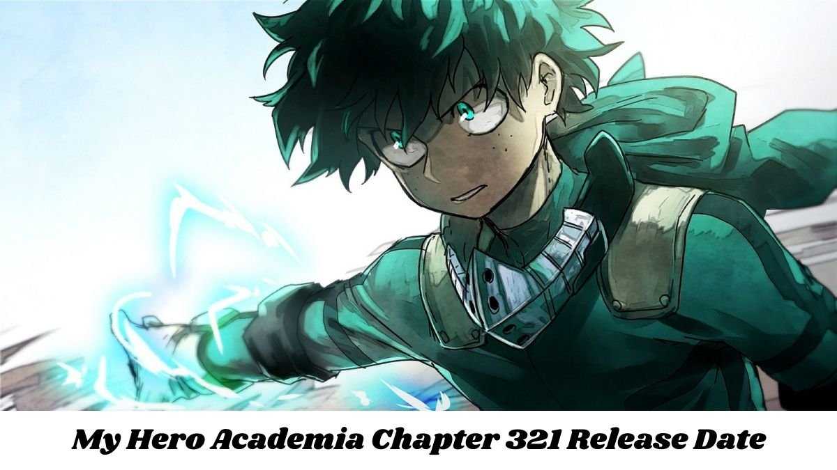 My Hero Academia Chapter 321: Release Date and Read Manga Online